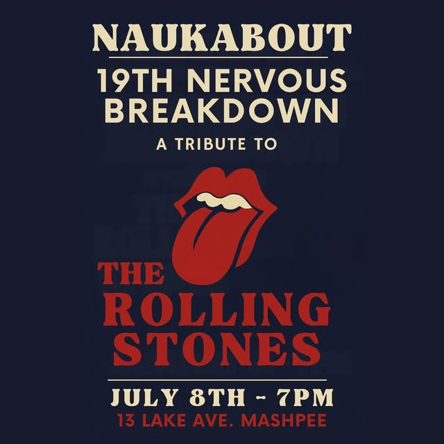 naukabout presents 19th nervous breakdown, a tribute to the Rolling Stones — july 8th, 7pm, mashpee